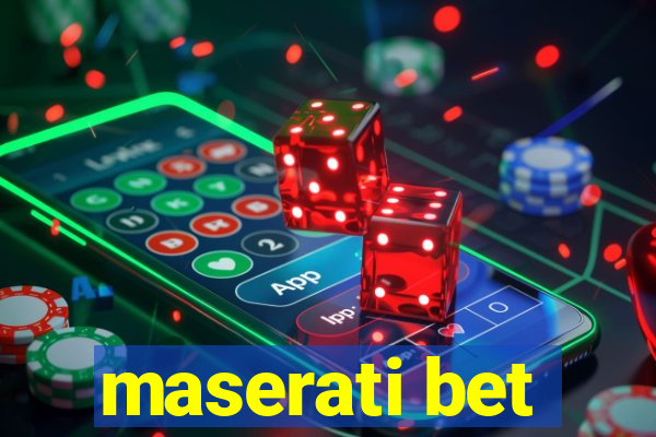 maserati bet