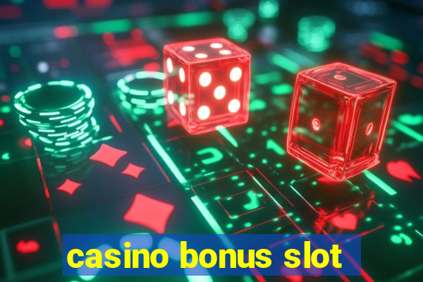 casino bonus slot