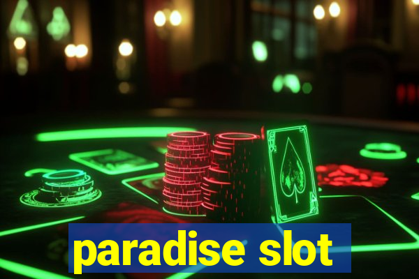 paradise slot