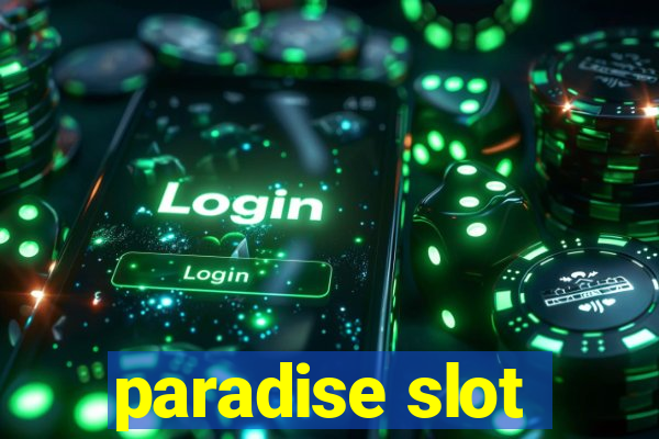 paradise slot