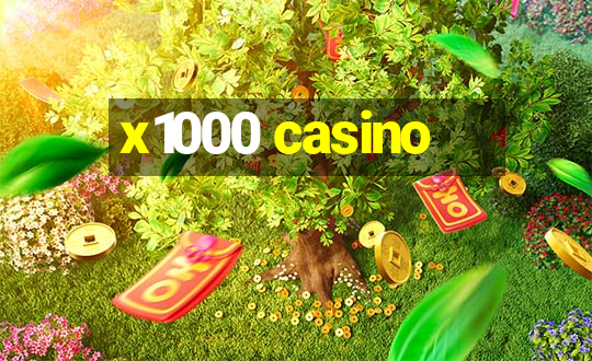 x1000 casino