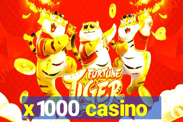 x1000 casino