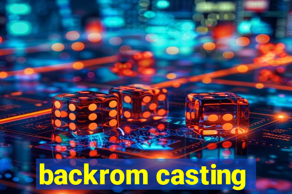 backrom casting