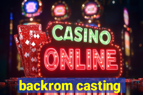 backrom casting