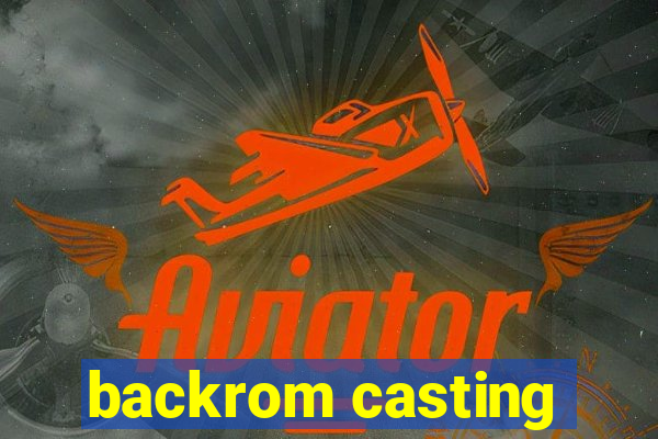 backrom casting