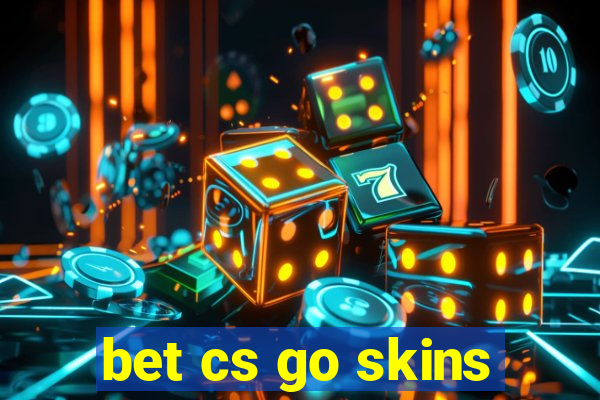 bet cs go skins