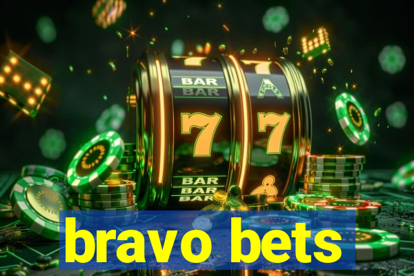 bravo bets