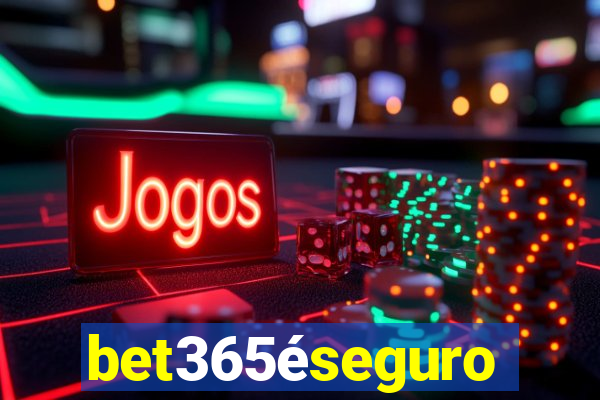 bet365éseguro