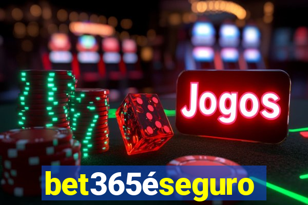 bet365éseguro