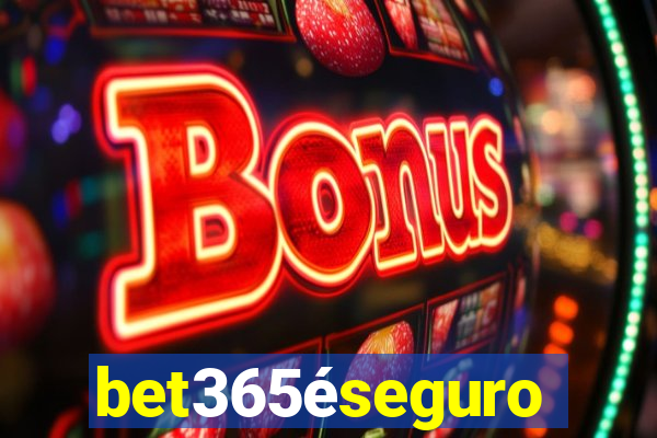 bet365éseguro