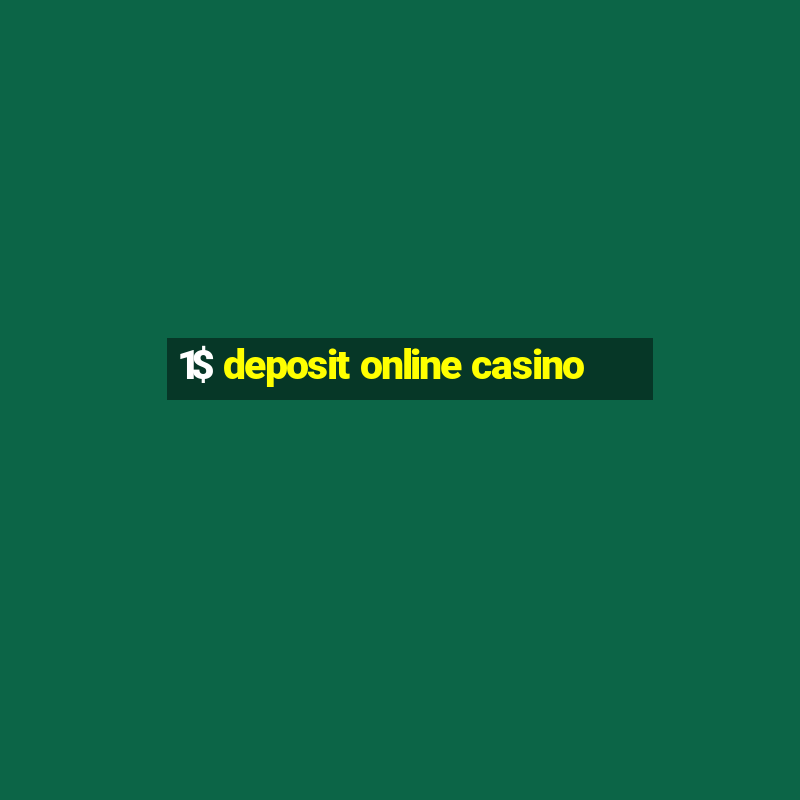 1$ deposit online casino