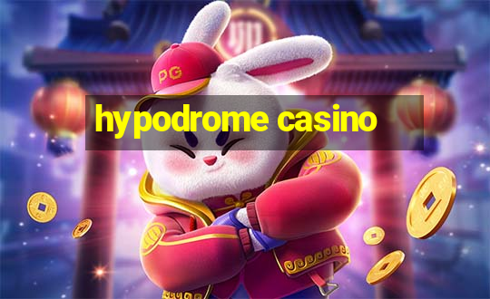 hypodrome casino