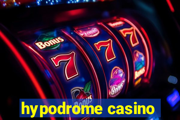 hypodrome casino