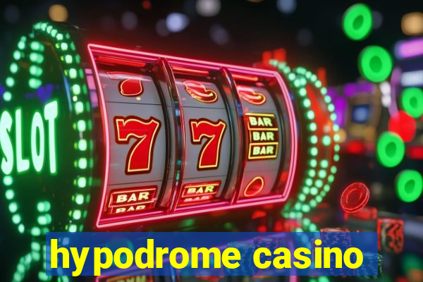 hypodrome casino