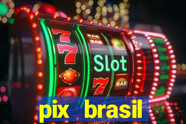 pix brasil entretenimento esportivo