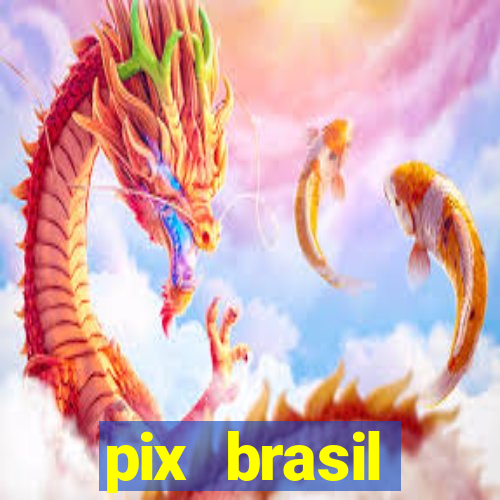 pix brasil entretenimento esportivo