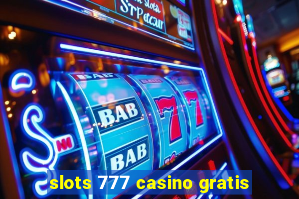 slots 777 casino gratis