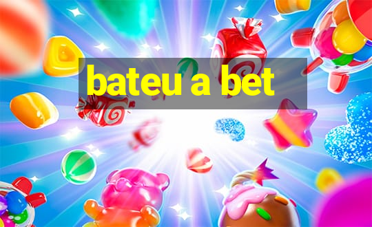 bateu a bet