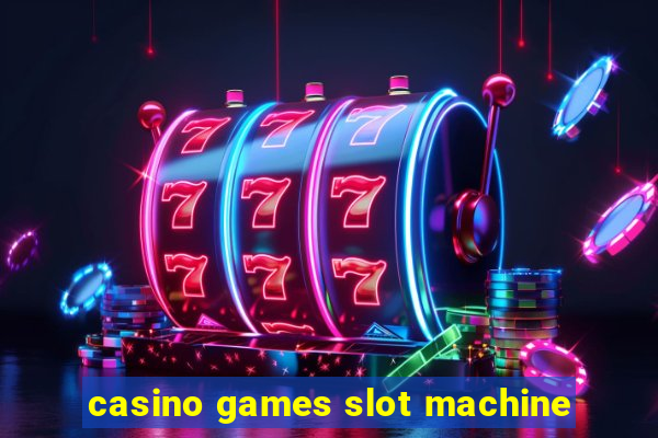 casino games slot machine