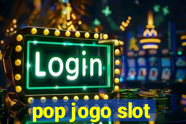 pop jogo slot