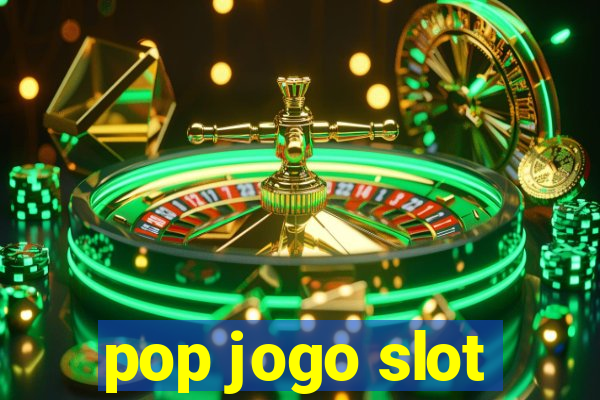 pop jogo slot