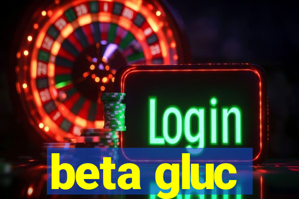 beta gluc