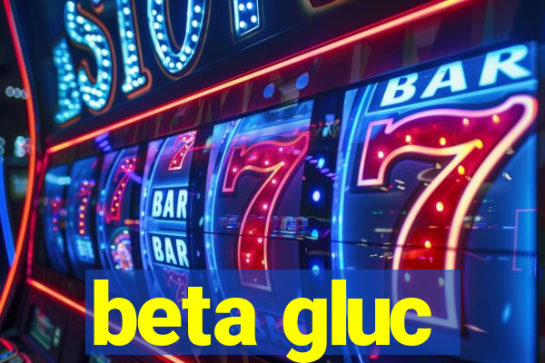 beta gluc