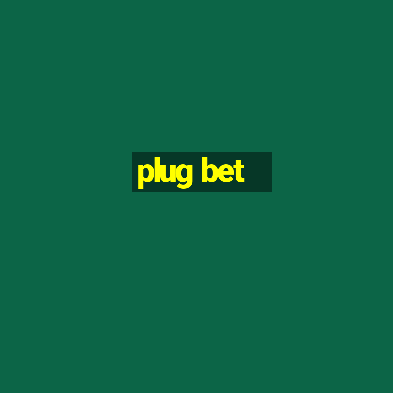 plug bet