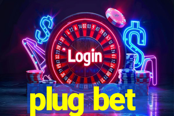 plug bet