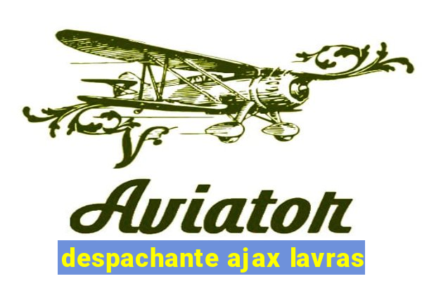 despachante ajax lavras