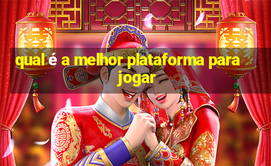 qual é a melhor plataforma para jogar