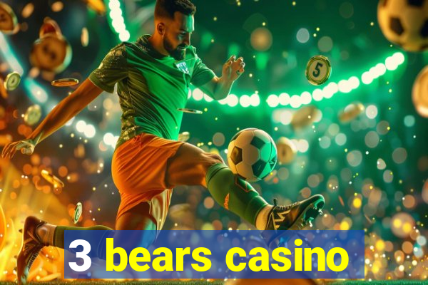 3 bears casino