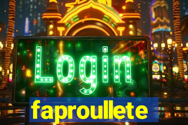 faproullete