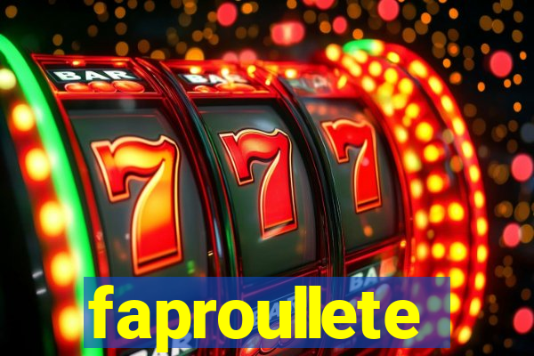 faproullete