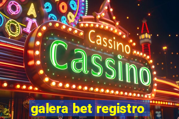 galera bet registro