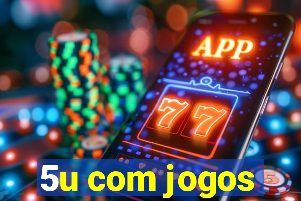 5u com jogos