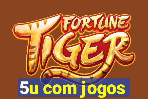 5u com jogos