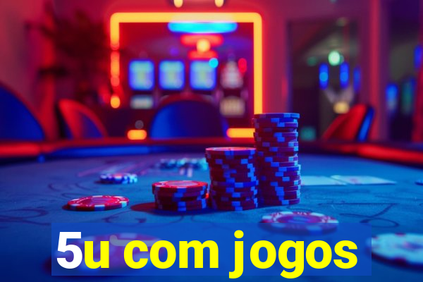 5u com jogos