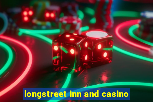 longstreet inn and casino