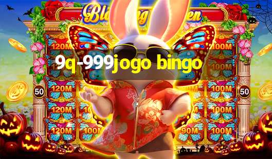 9q-999jogo bingo