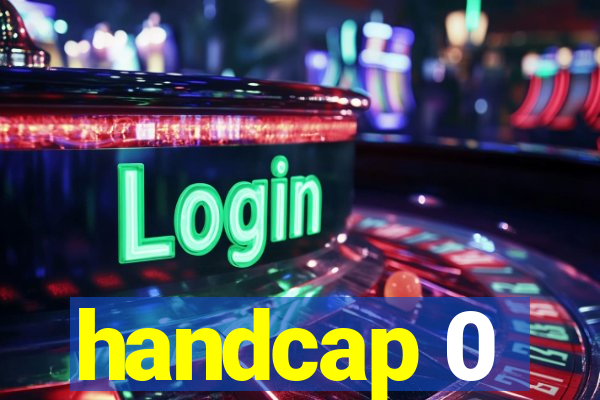 handcap 0