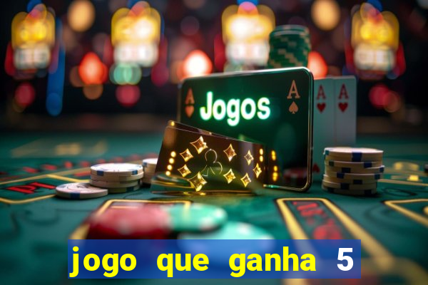 jogo que ganha 5 reais no cadastro