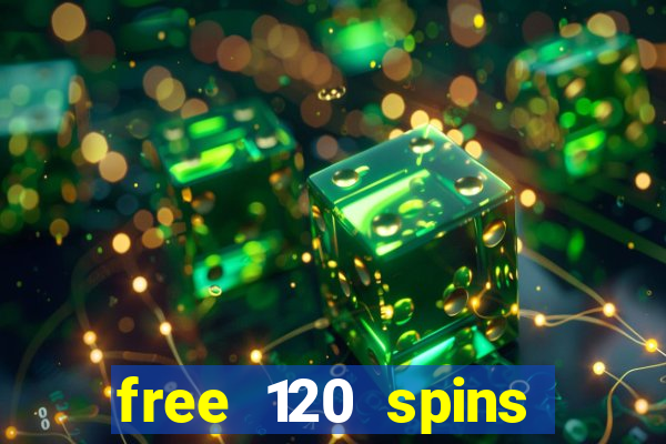 free 120 spins online casino