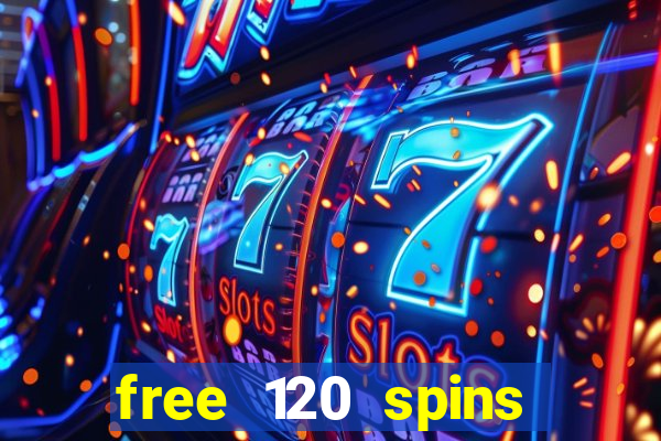 free 120 spins online casino