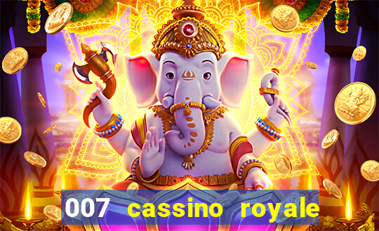 007 cassino royale casino royale