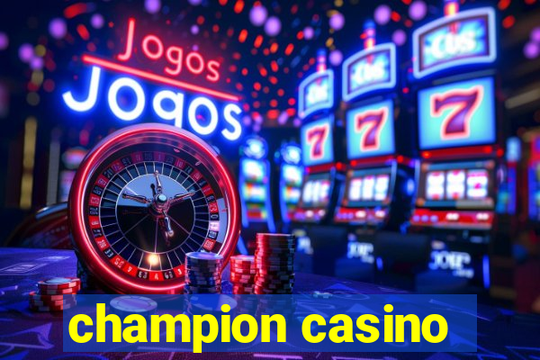 champion casino