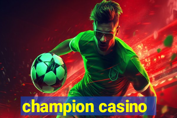 champion casino