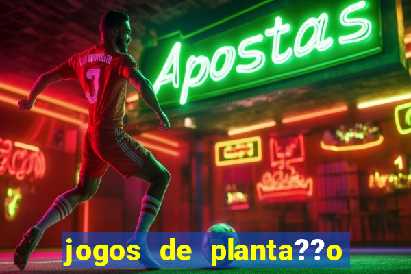 jogos de planta??o e colheita