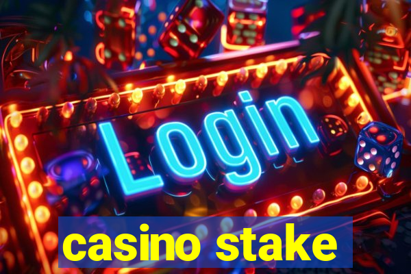 casino stake