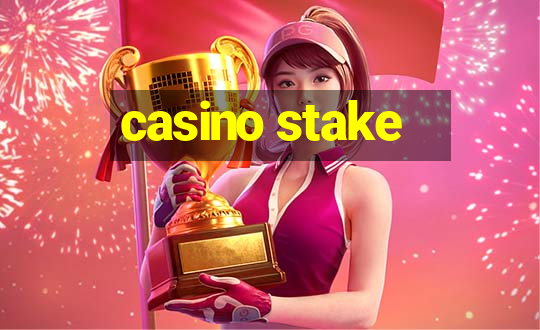 casino stake